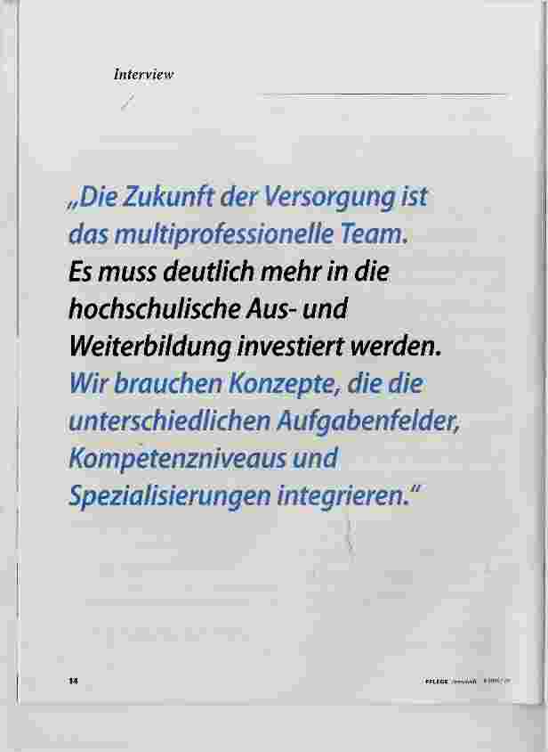 Vorschauseite 1: „Die Zukunft der Versorgung ist das multiprofessionelle Team. Es muss deutlich mehr in die hochschulische Ausund Weiterbildung investiert werden. Wir brauchen Konzepte, die die un…