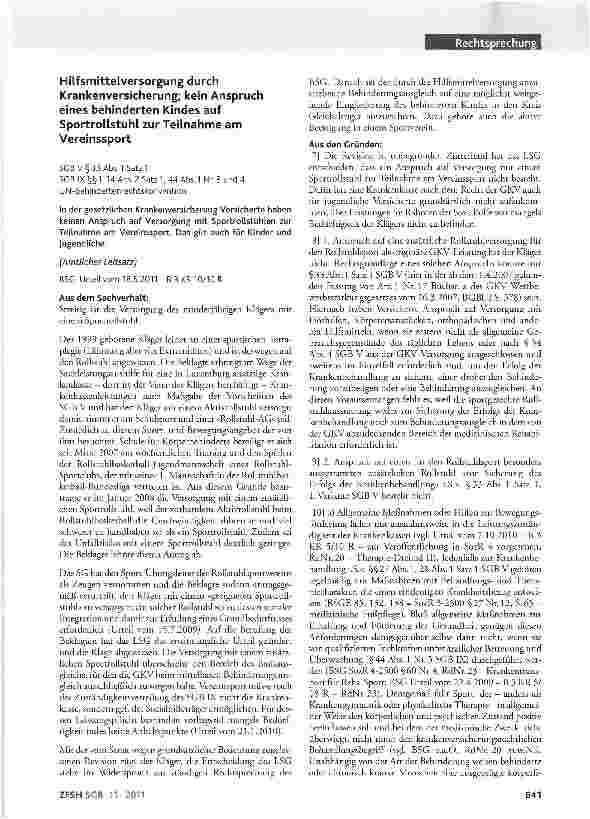 Vorschauseite 1: Hilfsmittelversorgung durch Krankenversicherung; kein Anspruch eines behinderten Kindes auf Sportrollstuhl zur Teilnahme am Vereinssport SGBV§33Abs. 1 Satz 1SGB IX §§1, 14 Abs. 2…