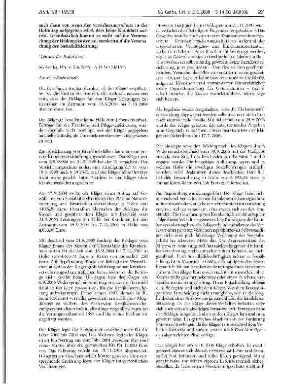 Vorschauseite 2: Heilungskosten; Kostenersatz; Krankenversicherung; Kündigung; Sozialwidrigkeit; Versicherungsschutz; Verursachung SG Gotha, Urt. v. 2. 6. 2008 - S 14 SO 3481/06 691 auch dann vor,…