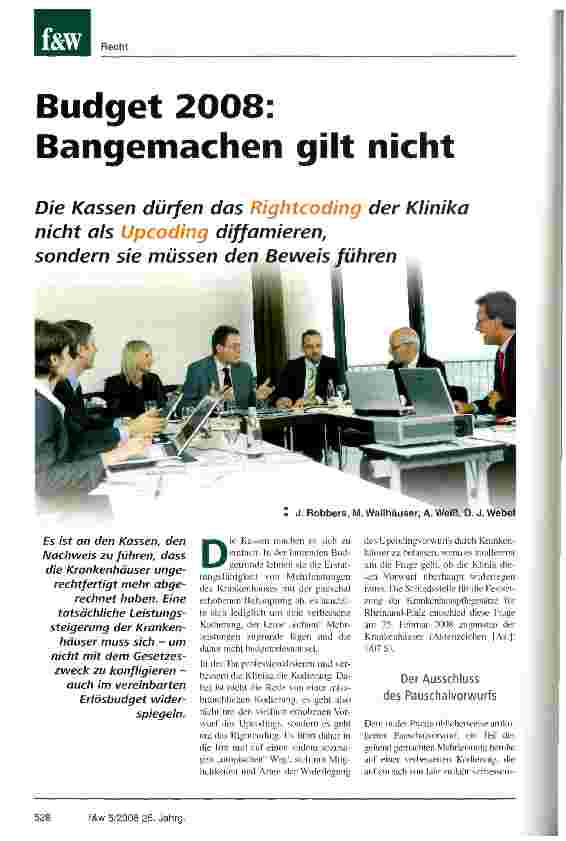 Vorschauseite 1: Budget 2008: Bangemachen gilt nichtDie Kassen dürfen das Rightcoding der Klinika nicht als Upcoding diffamieren, sondern sie müssen den Beweis führen