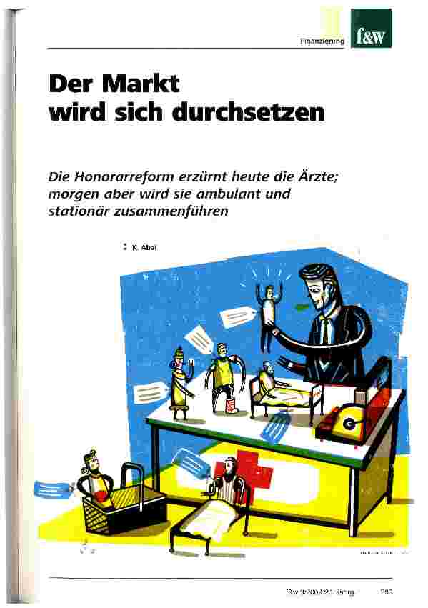 Vorschauseite 1: Der Markt wird sich durchsetzenDie Honorarreform erzürnt heute die Ärzte; morgen aber wird sie ambulant und stationär zusammenführen