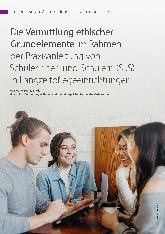 Vorschauseite 1: Die Vermittlung ethischer Grundelemente im Rahmen der Praxisanleitung von Schülerinnen und Schülern (SuS) in Langzeitpflegeeinrichtungen.