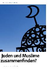 Vorschauseite 2: Wie können Juden und Muslime jetzt noch zusammenfinden?