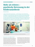 Vorschauseite 1: Mehr als trösten - psychische Betreuung in der Kinderanästhesie