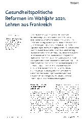 Vorschauseite 1: Gesundheitspolitische Reformen im Wahljahr 2021: Lehren aus Frankreich