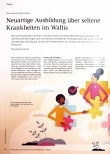 Vorschauseite 1: Neuartige Ausbildung über seltene Krankheiten im Wallis