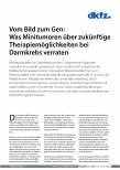 Vorschauseite 1: Vom Bild zum Gen: Was Minitumoren über zukünftige Therapiemöglichkeiten bei Darmkrebs verraten