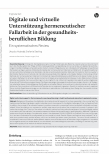 Vorschauseite 1: Digitale und virtuelle Unterstützung hermeneutischer Fallarbeit in der gesundheitsberuflichen Bildung