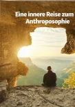 Vorschauseite 1: Eine innere Reise zum Kern der Anthroposophie