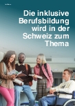 Vorschauseite 1: Die inklusive Berufsbildung wird in der Schweiz zum Thema.
