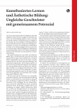 Vorschauseite 1: Kunstbasiertes Lernen und Ästhetische Bildung: Ungleiche Geschwister mit gemeinsamem Potenzial