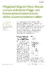 Vorschauseite 1: Pflegebedürftige im Fokus: Warum und wie ambulante Pflegeund Katastrophenschutzstrukturen stärker zusammenarbeiten sollten.