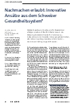 Vorschauseite 1: Nachmachen erlaubt: Innovative Ansätze aus dem Schweizer Gesundheitssystem*