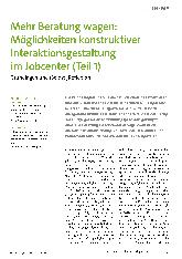 Vorschauseite 1: Mehr Beratung wagen: Möglichkeiten konstruktiver Interaktionsgestaltung im Jobcenter (Teil 1) Grundlagen und (Selbst-)Reflexion