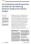 Vorschauseite 1: Der Gemeinsame Bundesausschuss als Motor für die Initiierung klinischer Studien? Eine kritische Analyse.