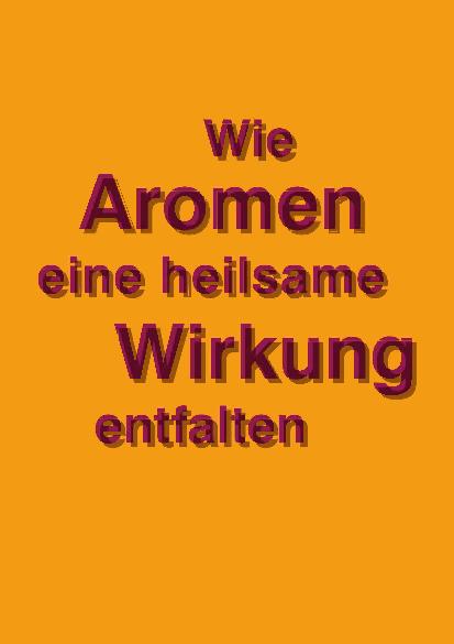 Vorschauseite 1: Wie Aromen eine heilsame Wirkung entfalten