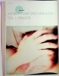 Vorschauseite 1: AUFMERKSAM UND GEDULDIG - TEIL 1: ÄNGSTE