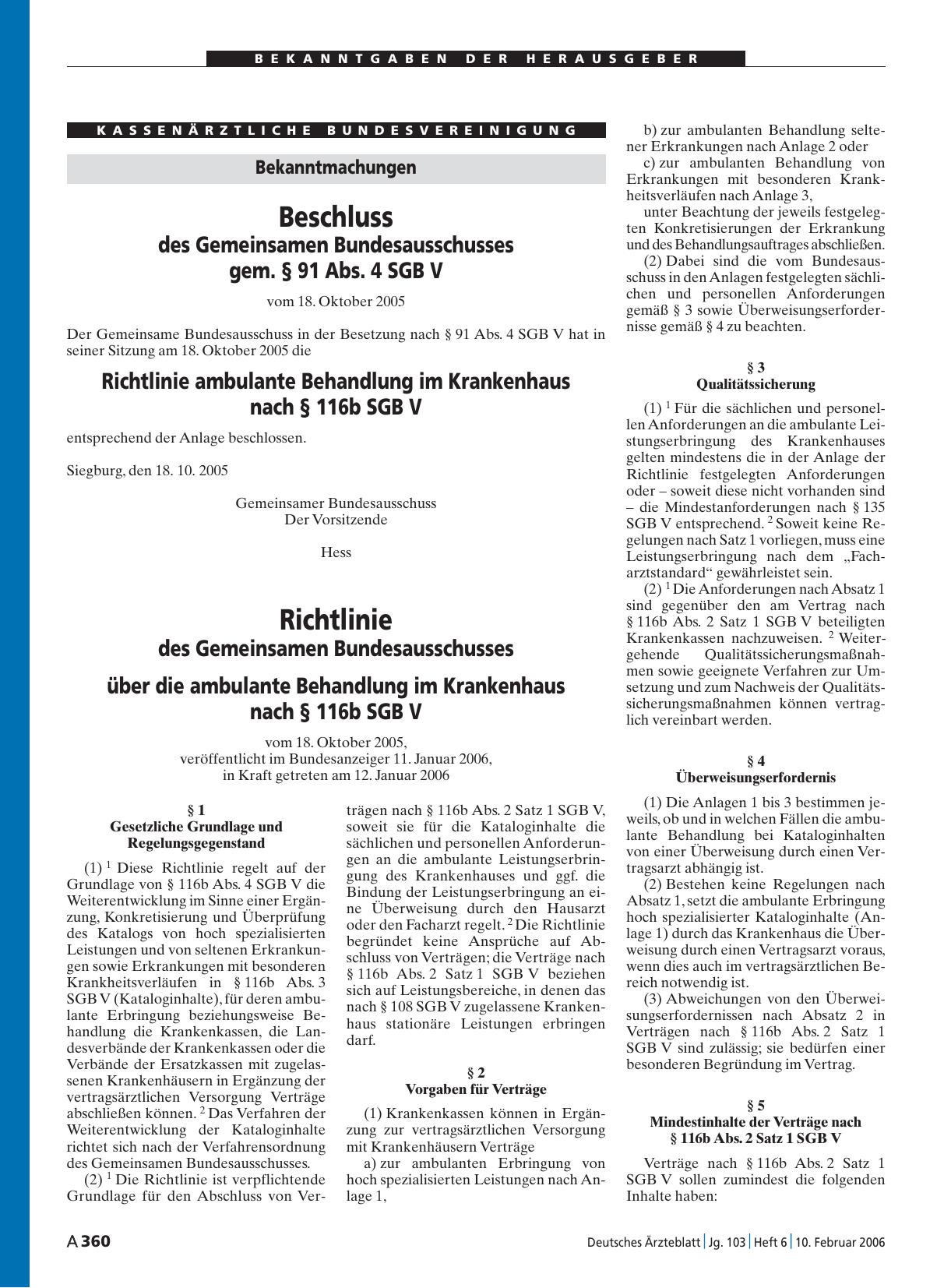 Vorschauseite 1: Bekanntmachungen: Der Gemeinsame Bundesausschuss in der Besetzung nach § 91 Abs. 4 SGB V hat in seiner Sitzung am 18. Oktober 2005 die Richtlinie ambulante Behandlung im Krankenha…
