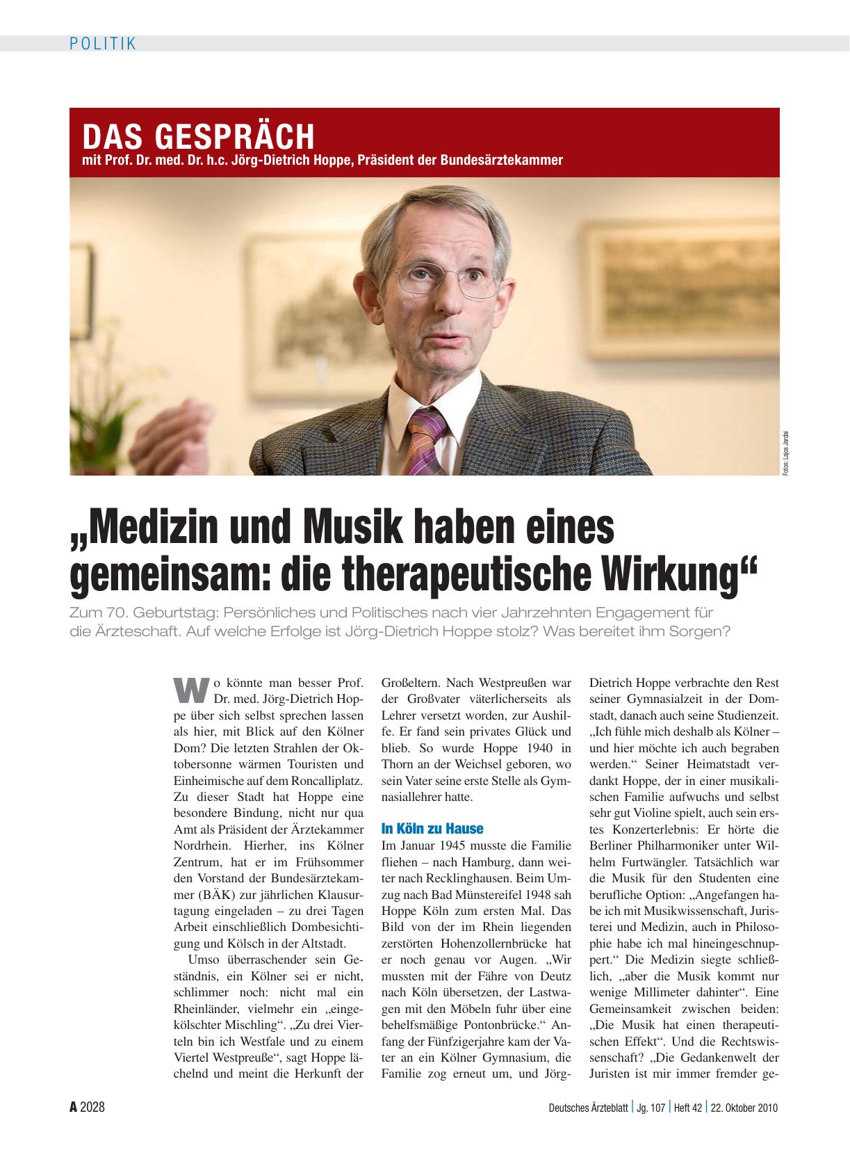 Vorschauseite 1: Das Gespräch mit Prof. Dr. med. Dr. h.c. Jörg-Dietrich Hoppe, Präsident der Bundesärztekammer „Medizin und Musik haben eines gemeinsam: die therapeutische Wirkung“