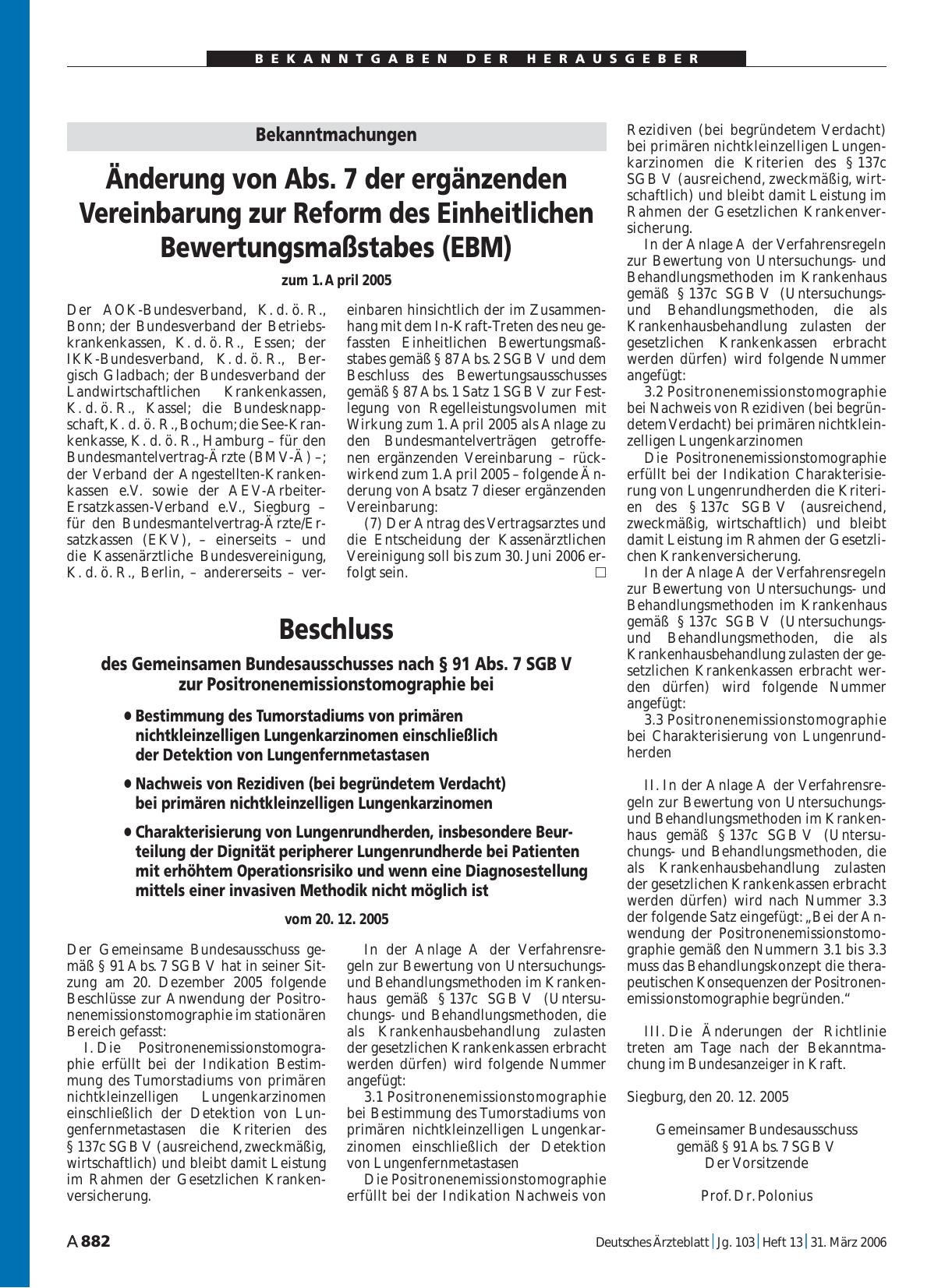 Vorschauseite 1: Bekanntmachungen: Beschluss des Gemeinsamen Bundesausschusses nach § 91 Abs. 7 SGB V zur Positronenemissionstomographie vom 20. 12. 2005