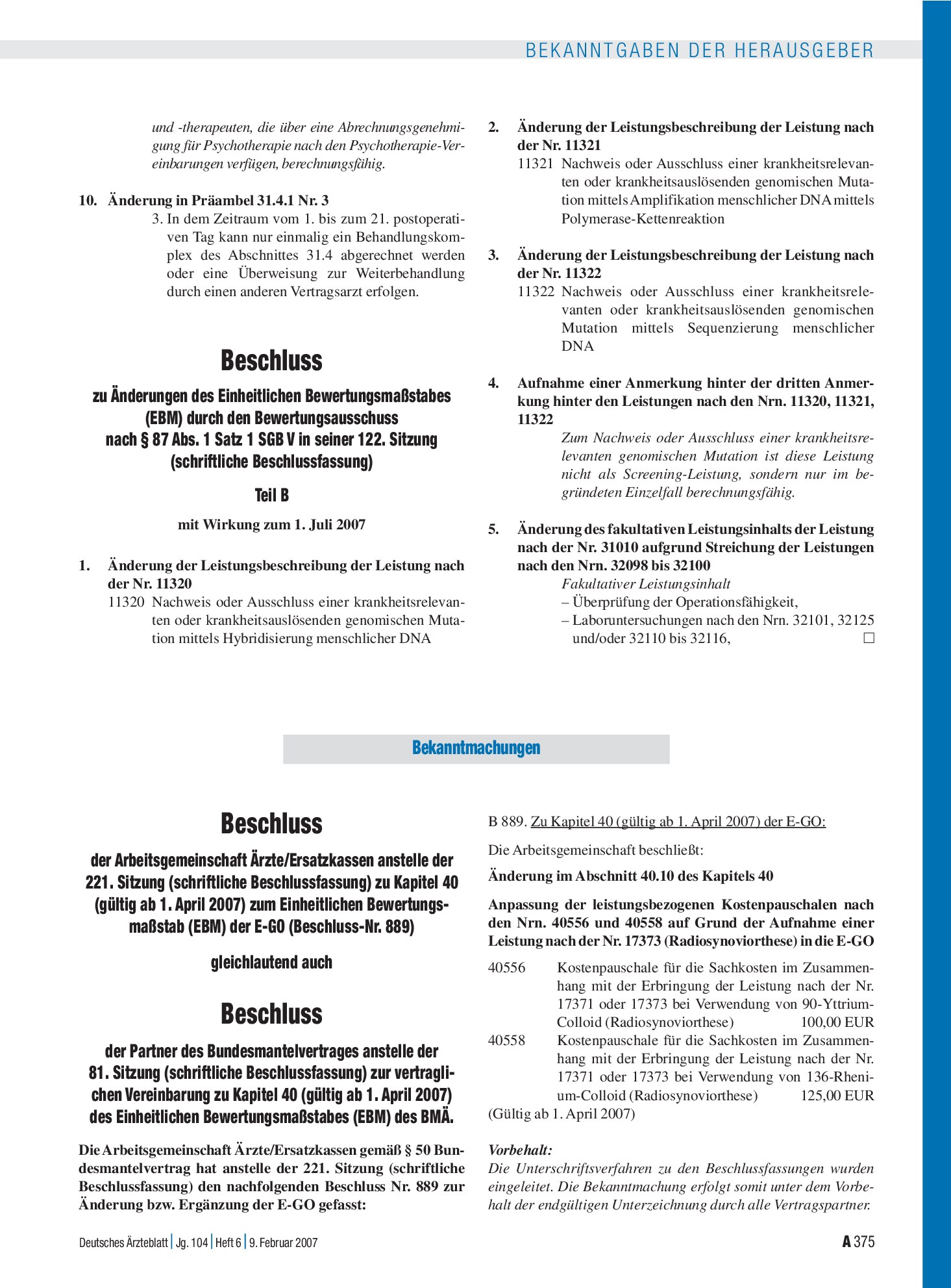 Vorschauseite 1: Bekanntmachungen: Beschluss der Arbeitsgemeinschaft Ärzte/Ersatzkassen anstelle der 221. Sitzung (schriftliche Beschlussfassung) zu Kapitel 40 (gültig ab 1. April 2007) zum Einhei…