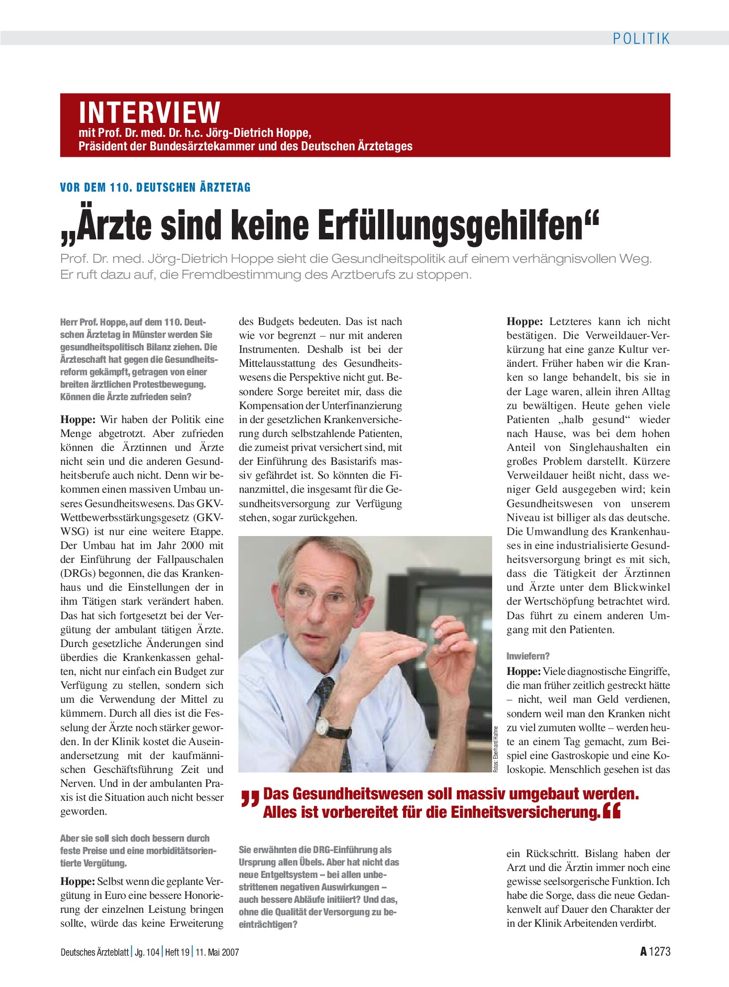 Vorschauseite 1: Interview mit Prof. Dr. med. Dr. h.c. Jörg-Dietrich Hoppe, Präsident der Bundesärztekammer und des Deutschen Ärztetages: Vor dem 110. Deutschen Ärztetag – „Ärzte sind keine Erfüll…