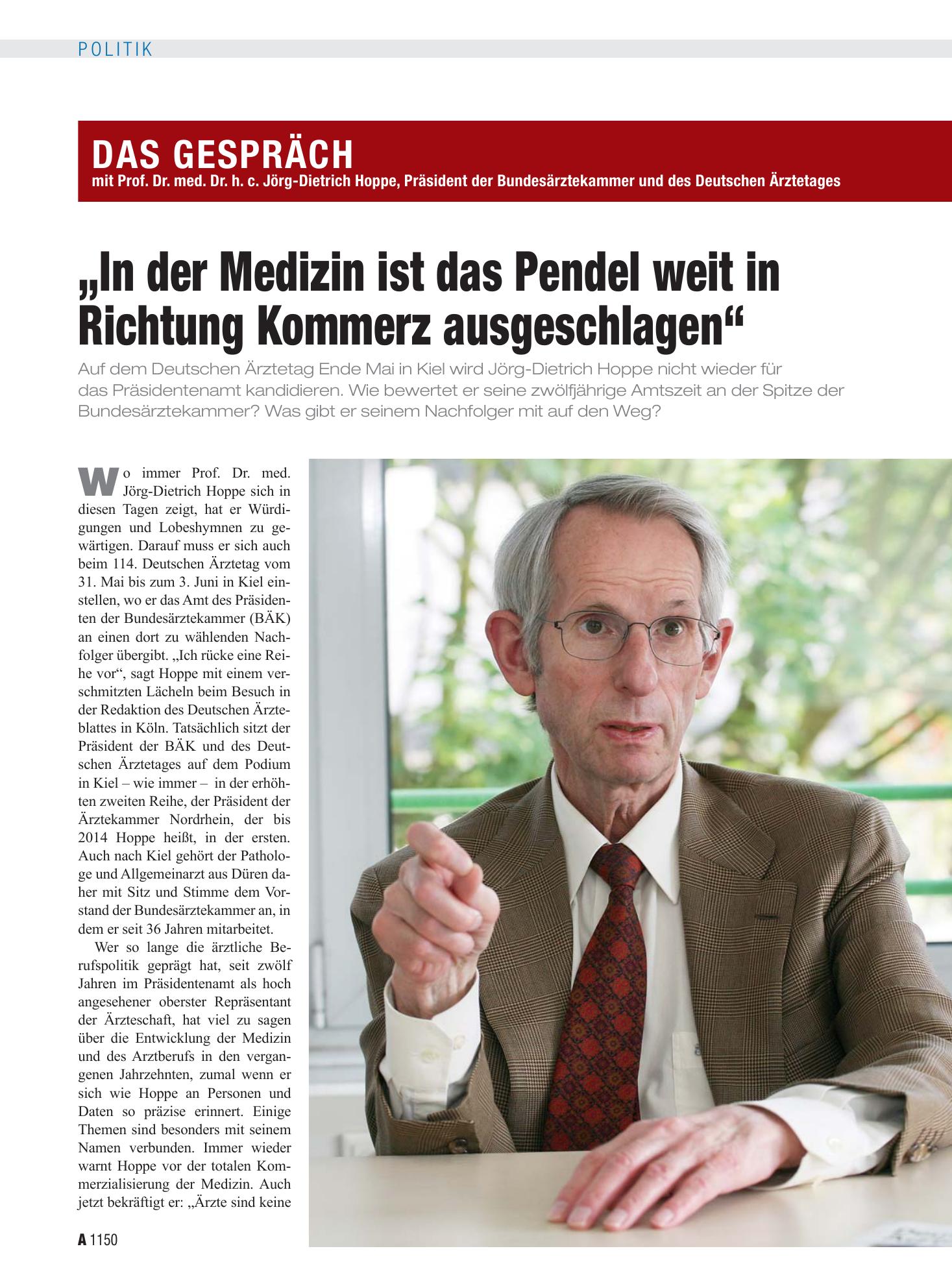 Vorschauseite 1: Das Gespräch mit Prof. Dr. med. Dr. h. c. Jörg-Dietrich Hoppe, Präsident der Bundesärztekammer und des Deutschen Ärztetages: „In der Medizin ist das Pendel weit in Richtung Kommer…