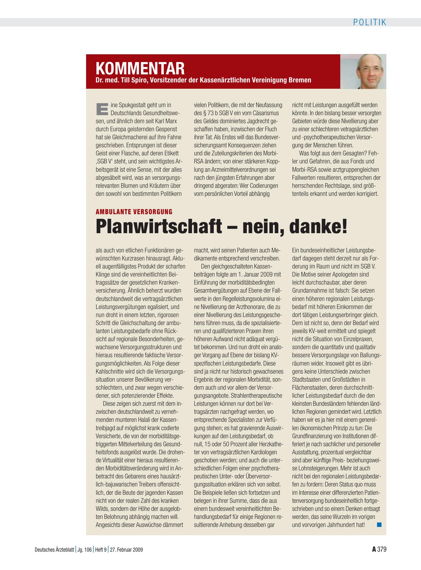 Vorschauseite 1: Dr. med. Till Spiro, Vorsitzender der Kassenärztlichen Vereinigung - Bremen Ambulante Versorgung: Planwirtschaft – nein, danke! – Deutsches Ärzteblatt