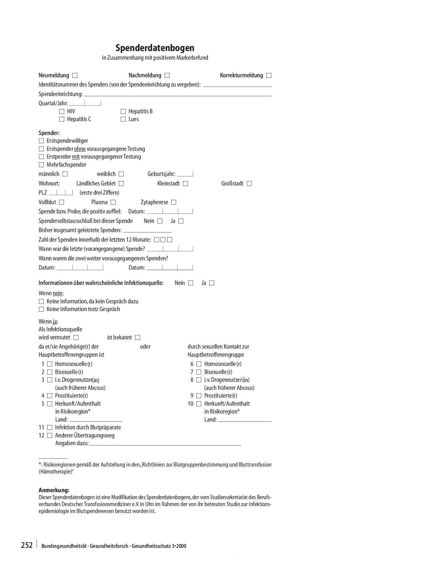 Vorschauseite 4: Bei der 35. Sitzung des Arbeitskreises Blut am 16. November 1999 wurde folgendes Votum (V 22) verabschiedet:¶Empfehlung zum Meldewesen nach Transfusionsgesetz § 22 (Epidemiologisc…