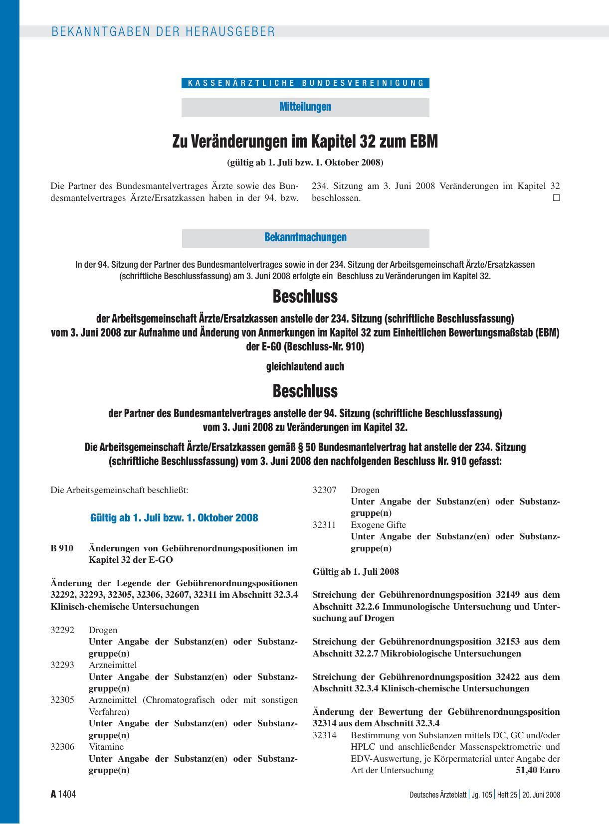 Vorschauseite 1: Bekanntmachungen: In der 94. Sitzung der Partner des Bundesmantelvertrages sowie in der 234. Sitzung der Arbeitsgemeinschaft Ärzte/Ersatzkassen (schriftliche Beschlussfassung) am…