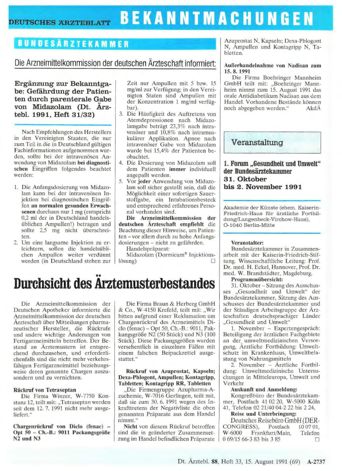 Vorschauseite 1: Die Arzneimittelkommission der deutschen Ärzteschaft informiert: Ergänzung zur Bekanntgabe: Gefährdung der Patienten durch parenterale Gabe von Midazolam (Dt. Ärztebl. 1991, Heft…
