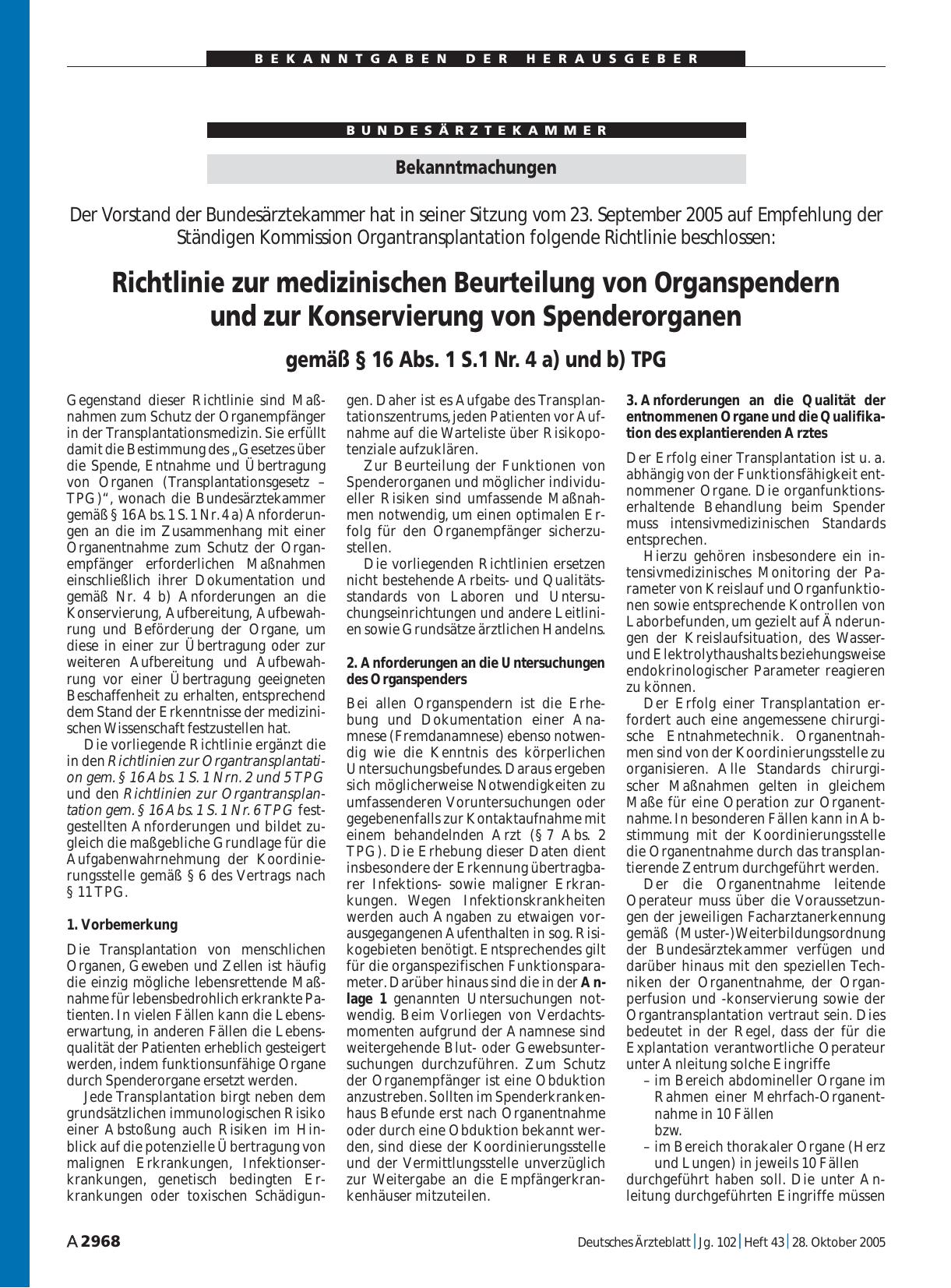 Vorschauseite 1: Bekanntmachungen: Der Vorstand der Bundesärztekammer hat in seiner Sitzung vom 23. September 2005 auf Empfehlung der Ständigen Kommission Organtransplantation folgende Richtlinie…