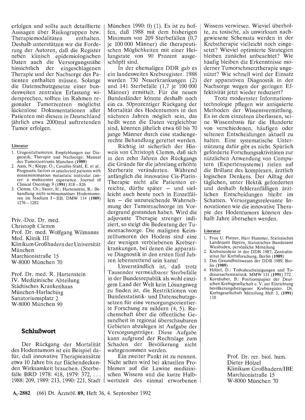 Vorschauseite 1: Hodentumoren. Ist der Rückgang der Mortalität in der Bundesrepublik Deutschland zu langsam erfolgt? : Schlußwort