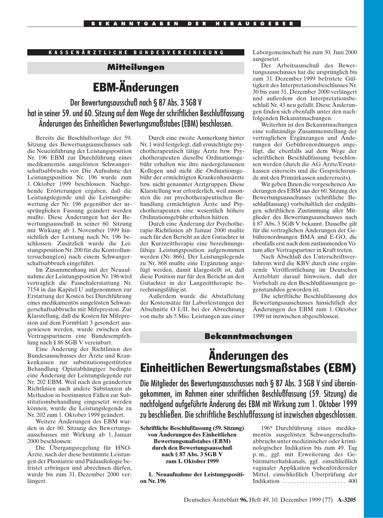 Vorschauseite 1: EBM-Änderungen: Der Bewertungsausschuß nach § 87 Abs. 3 SGB V hat in seiner 59. und 60. Sitzung auf dem Wege der schriftlichen Beschlußfassung Änderungen des Einheitlichen Bewertu…