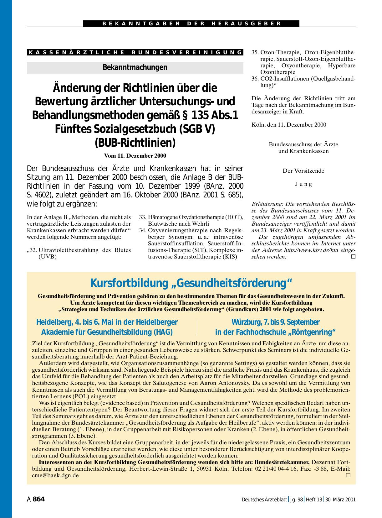 Vorschauseite 1: Bekanntmachungen: Änderung der Richtlinien über die Bewertung ärztlicher Untersuchungsund Behandlungsmethoden gemäß § 135 Abs. 1 Fünftes Sozialgesetzbuch (SGB V) (BUB-Richtlinien)