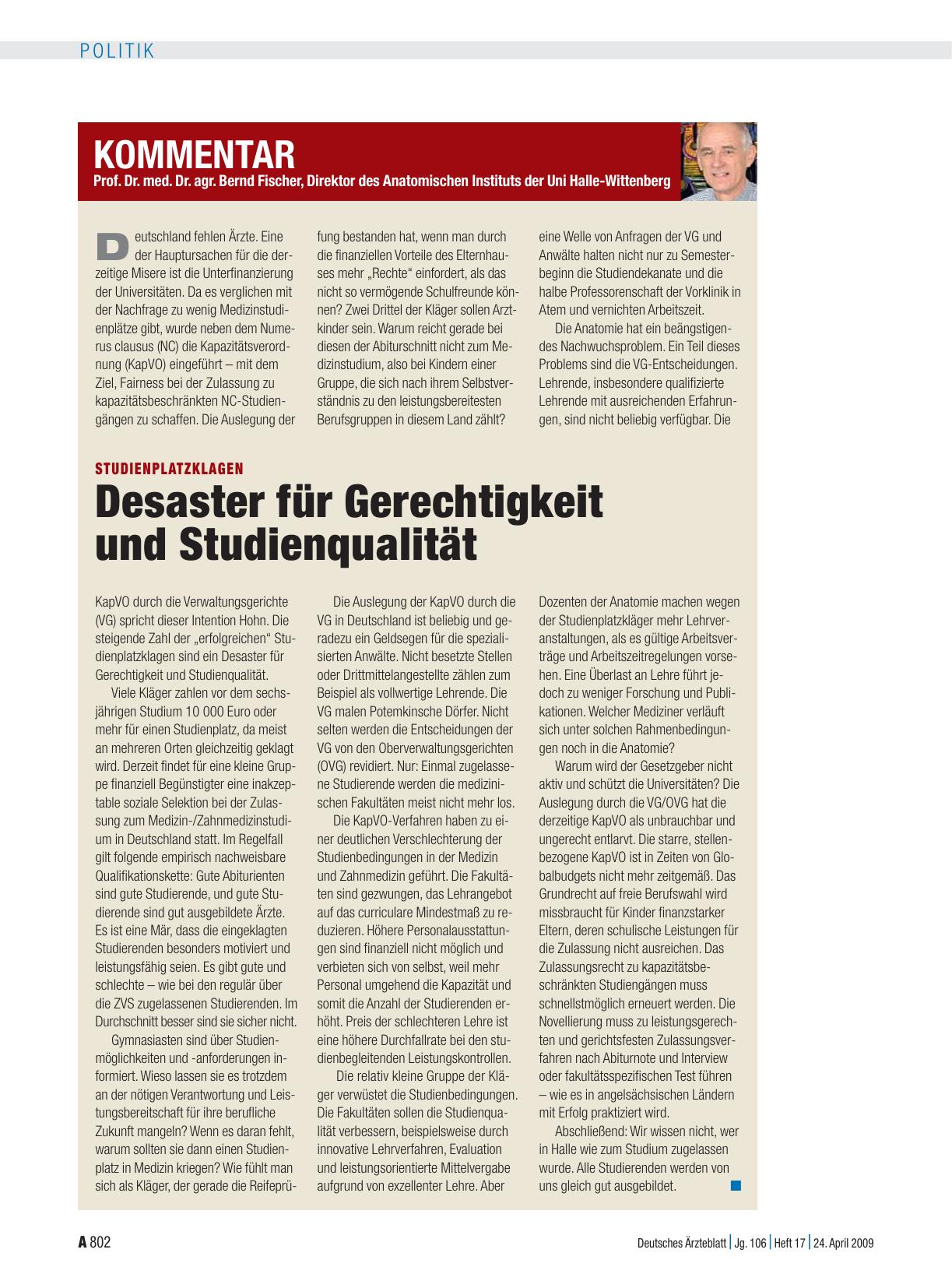 Vorschauseite 1: Kommentar von Prof. Dr. med. Dr. agr. Bernd Fischer, Direktor des Anatomischen Instituts der Uni Halle-Wittenberg Studienplatzklagen: Desaster für Gerechtigkeit und Studienqualität